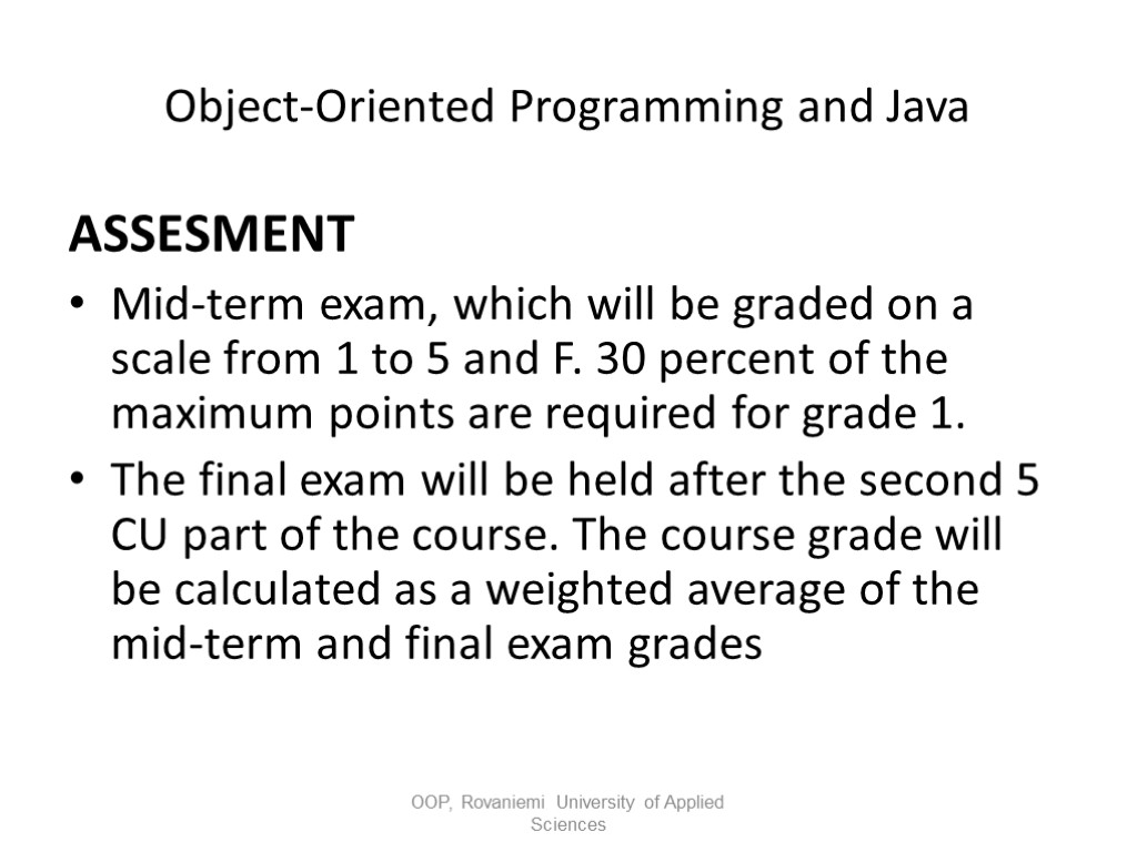Object-Oriented Programming and Java ASSESMENT Mid-term exam, which will be graded on a scale